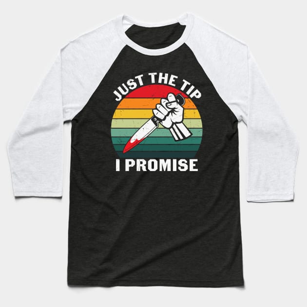 just the tip i promise Baseball T-Shirt by MZeeDesigns